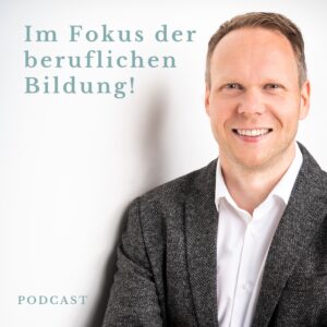 Podcast Im Fokus der beruflichen Bildung